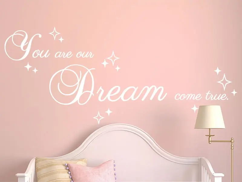 Sticker mural Citations You are our Dream come true résultat en situation gros plan Sticker You are our Dream come true
