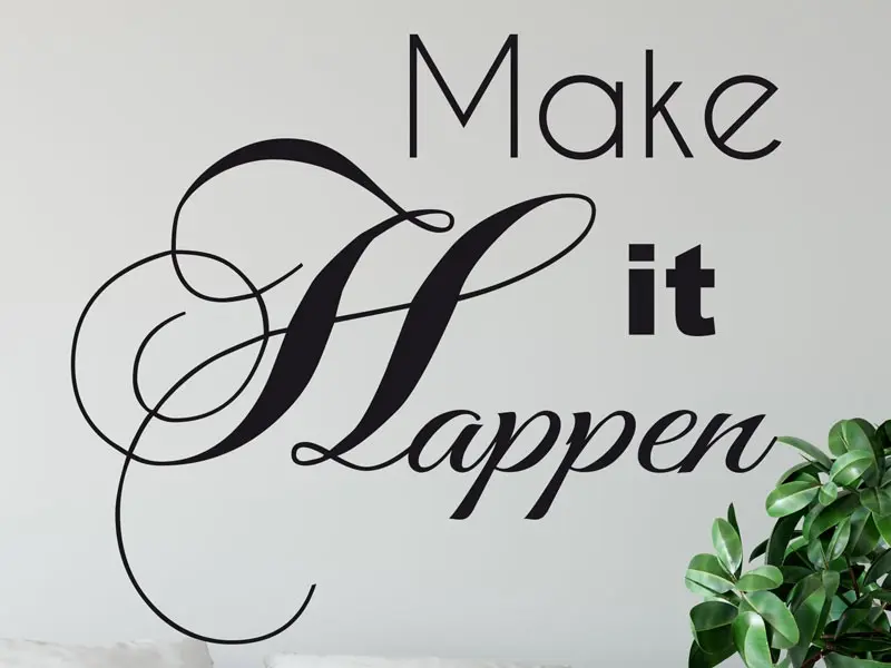 Autocolante Make it Happen résultat en situation gros plan Autocolante Make it Happen