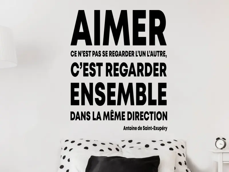 Sticker mural Citações de Autor Citation Aimer de Antoine de St. Exupéry résultat en situation gros plan Sticker Citation Aimer de Antoine de St. Exupéry