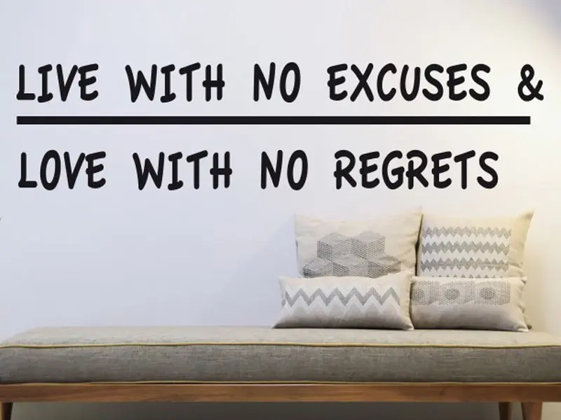 Autocolante Live with no excuses... résultat en situation gros plan Autocolante Live with no excuses...