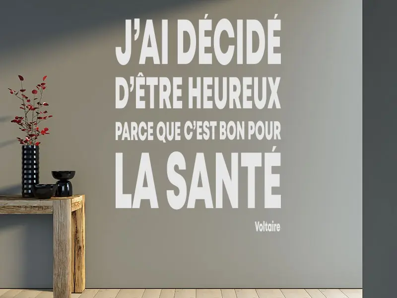 Sticker mural Citations d'Auteur Citation J'ai décidé d'être Heureux de Voltaire résultat en situation Sticker Citation J'ai décidé d'être Heureux de Voltaire