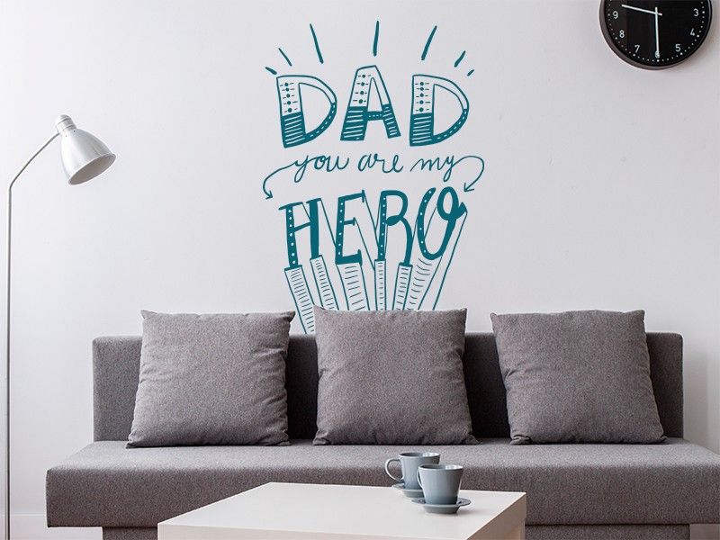 Sticker mural Dad You Are My Hero résultat en situation
