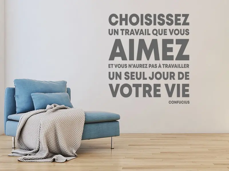 Sticker mural Citations d'Auteur Citation Choissisez un Travail de Confucius résultat en situation Sticker Citation Choissisez un Travail de Confucius